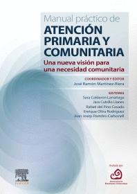 MANUAL PR�CTICO DE ATENCI�N PRIMARIA Y COMUNITARIA. UNA NUEVA VISI�N PARA UNA NECESIDAD COMUNITARIA
