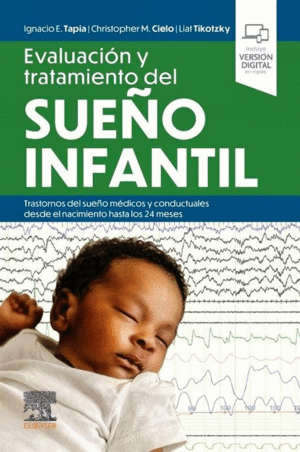EVALUACIN Y TRATAMIENTO DEL SUEO INFANTIL. TRASTORNOS DEL SUEO MDICOS Y CONDUCTUALES DESDE EL NACIMIENTO HASTA LOS 24 MESES