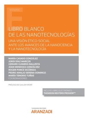 LIBRO BLANCO DE LAS NANOTECNOLOGIAS. UNA VISION ETICO-SOCIAL ANTE LOS AVANCES DE LA NANOCIENCIA Y LA NANOTECNOLOGIA