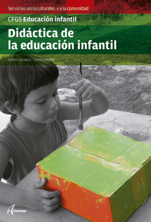 DID�CTICA DE LA EDUCACI�N INFANTIL. SERVICIOS SOCIOCULTURALES Y A LA COMUNIDAD GFGS EDUCACI�N INFANTIL