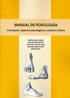 MANUAL DE PODOLOGIA .CONCEPTOS , ASPECTOS PSICOLOGICOS Y PRACTICA CLINICA