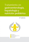 TRATAMIENTO EN GASTROENTEROLOGÍA, HEPATOLOGÍA Y NUTRICIÓN PEDIÁTRICA