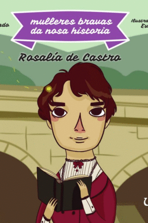 MULLERES BRAVAS DA NOSA HISTORIA: ROSAL�A DE CASTRO