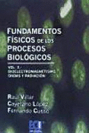 FUNDAMENTOS FÍSICOS DE LOS PROCESOS BIOLÓGICOS. BIOELECTROMAGNETISMO, ONDAS Y RADIACIÓN. VOLUMEN III
