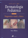 ATLAS DE DERMATOLOGIA PEDIATRICA. DIAGNOSTICO CLINICO POR IMAGEN