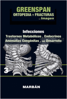 GREENSPAN. ORTOPEDIA Y FRACTURAS. VOL 3