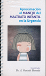 APROXIMACI�N AL MANEJO DEL MALTRATO INFANTIL EN LA URGENCIA
