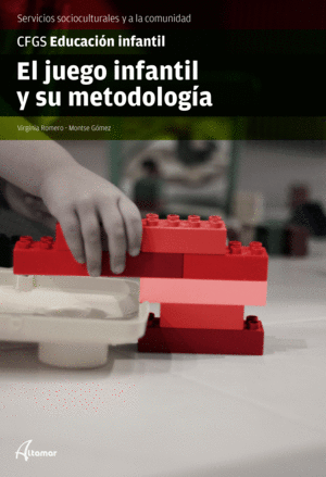 EL JUEGO INFANTIL Y SU METODOLOG�A. SERVICIOS SOCIOCULTURALES Y A LA COMUNIDAD GFGS EDUCACI�N INFANTIL