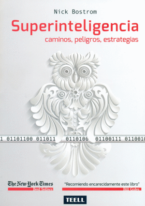 SUPERINTELIGENCIA. CAMINOS, PELIGROS, ESTRATEGIAS.