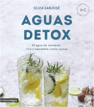 AGUAS DETOX : EL AGUA DE SIEMPRE, RICA Y SALUDABLE COMO NUNCA
