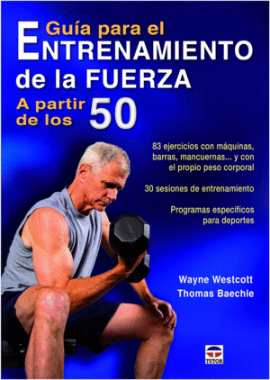 GU�A PARA EL ENTRENAMIENTO DE LA FUERZA A PARTIR DE LOS 50