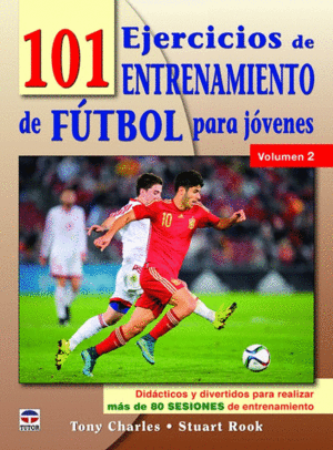 101 EJERCICIOS DE ENTRENAMIENTO DE F�TBOL PARA J�VENES. VOLUMEN 2