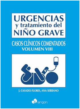 URGENCIAS Y TRATAMIENTO DEL NIO GRAVE. CASOS CLNICOS COMENTADOS. VOLUMEN VIII