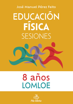 EDUCACIÓN FÍSICA SESIONES 8 AÑOS. LOMLOE
