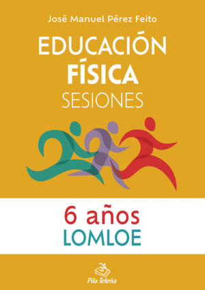 EDUCACIÓN FÍSICA SESIONES 6 AÑOS. LOMLOE