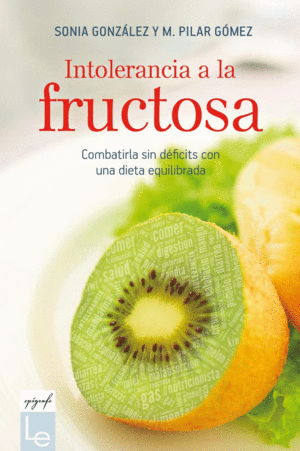INTOLERANCIA A LA FRUCTOSA: COMBATIRLA SIN DFICITS CON UNA DIETA EQUILIBRADA