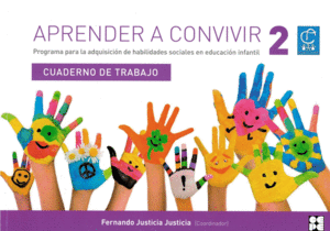 APRENDER A CONVIVIR, 2 - CUADERNO DE TRABAJO. PROGRAMA PARA LA ADQUISICION DE HABILIDADES SOCIALES EN EDUCACION INFANTIL