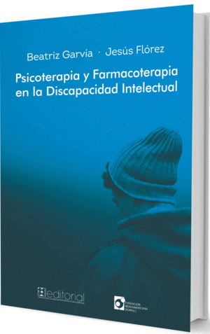PSICOTERAPIA Y FARMACOTERAPIA EN LA DISCAPACIDAD INTELECTUAL