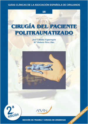 CIRUGÍA DEL PACIENTE POLITRAUMATIZADO (GUÍAS CLÍNICAS DE LA ASOCIACIÓN ESPAÑOLA DE CIRUJANOS Nº 16). 2ª EDICIÓN