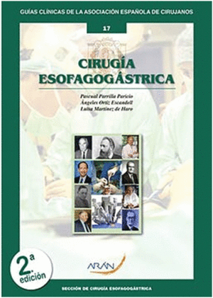 CIRUGÍA ESOFAGOGÁSTRICA (GUÍAS CLÍNICAS DE LA ASOCIACIÓN ESPAÑOLA DE CIRUJANOS Nº 17). 2ª EDICIÓN
