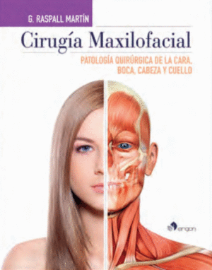 CIRUG�A MAXILOFACIAL. PATOLOG�A QUIR�RGICA DE LA CARA, BOCA, CABEZA Y CUELLO