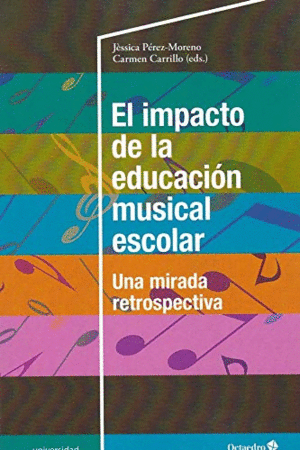 EL IMPACTO DE LA EDUCACIÓN MUSICAL ESCOLAR. UNA MIRADA RETROSPECTIVA