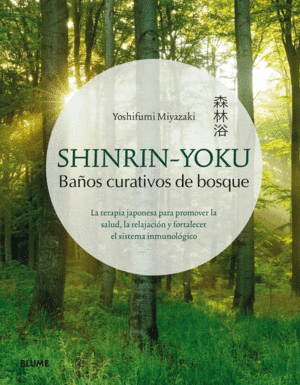 SHINRIN-YOKU. BAOS CURATIVOS DE BOSQUE