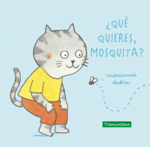 QU QUIERES, MOSQUITA?