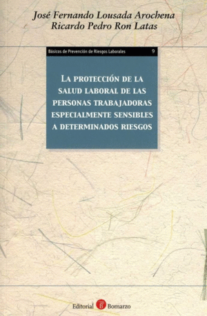 LA PROTECCI�N DE LA SALUD LABORAL DE LAS PERSONAS TRABAJADORAS ESPECIALMENTE SENSIBLES A DETERMINADO
