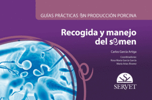 GUAS PRCTICAS EN PRODUCCIN PORCINA : RECOGIDA Y MANEJO DEL SEMEN