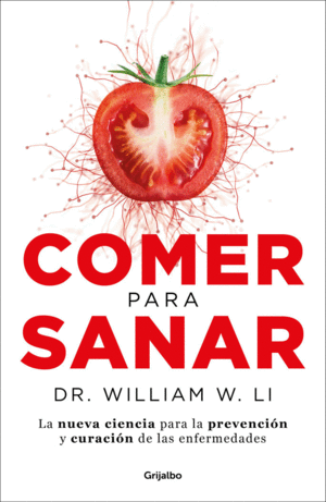 COMER PARA SANAR. LA NUEVA CIENCIA PARA LA PREVENCI�N Y CURACI�N DE LAS ENFERMEDADES