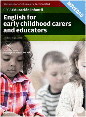 ENGLISH FOR EARLY CHILDHOOD CARERS AND EDUCATORS. SERVICIOS SOCIOCULTURALES Y A LA COMUNIDAD GFGS EDUCACIÓN INFANTIL
