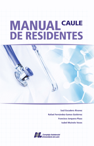 MANUAL DE RESIDENTES CAULE (COMPLEJO ASISTENCIAL UNIVERSITARIO DE LEÓN)