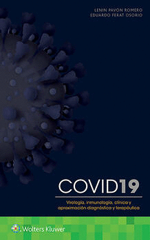 COVID-19. VIROLOGÍA, INMUNOLOGÍA, CLÍNICA Y APROXIMACIÓN DIAGNÓSTICA Y TERAPÉUTICA