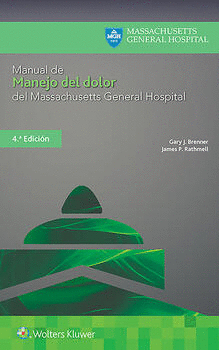 MANUAL DE MANEJO DEL DOLOR DEL MASSACHUSETTS GENERAL HOSPITAL. 4ª EDICIÓN