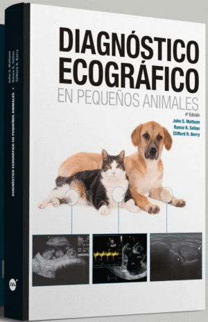 DIAGNÓSTICO ECOGRÁFICO EN PEQUEÑOS ANIMALES. 4ª EDICIÓN