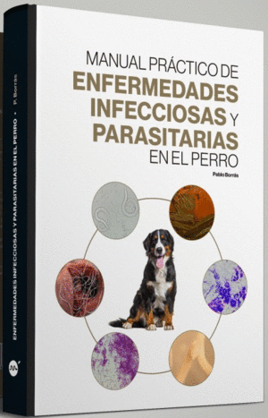 MANUAL PR�CTICO DE ENFERMEDADES INFECCIOSAS Y PARASITARIAS DEL PERRO