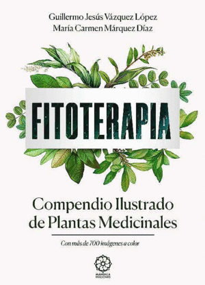 FITOTERAPIA. COMPENDIO ILUSTRADO DE PLANTAS MEDICINALES