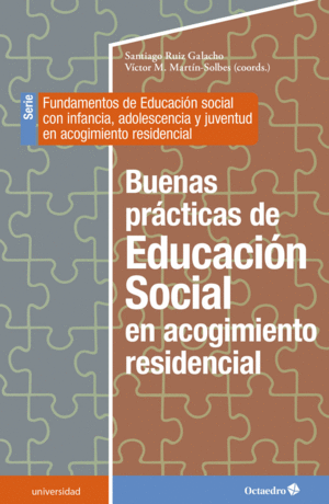 BUENAS PRÁCTICAS DE LA EDUCACIÓN SOCIAL EN ACOGIMIENTO RESIDENCIAL