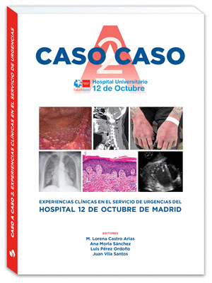 CASO A CASO 2. EXPERIENCIAS CLÍNICAS EN EL SERVICIO DE URGENCIAS DEL HOSPITAL UNIVERSITARIO 12 DE OCTUBRE