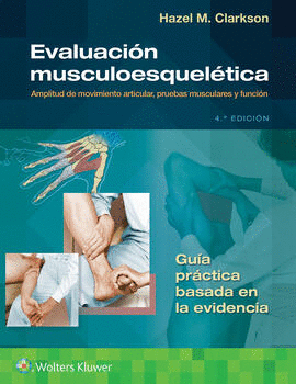 EVALUACIÓN MUSCULOESQUELÉTICA. AMPLITUD DE MOVIMIENTO ARTICULAR, PRUEBAS MUSCULARES Y FUNCIÓN