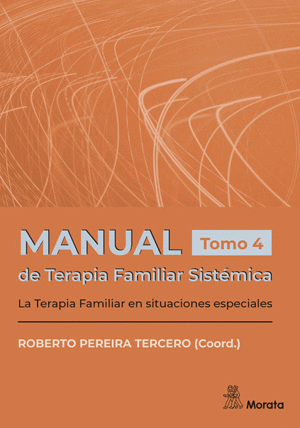 MANUAL DE TERAPIA FAMILIAR SISTMICA, TOMO 4: LA TERAPIA FAMILIAR EN SITUACIONES ESPECIALES