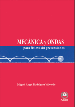 MECANICA Y ONDAS PARA FISICXS SIN PRETENSIONES