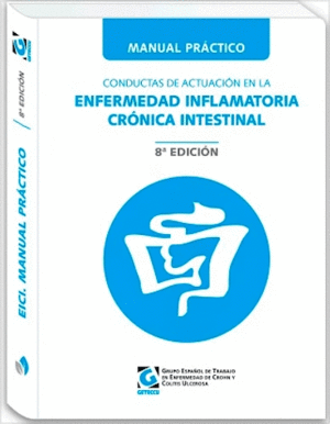 MANUAL PR�CTICO GETECCU DE CONDUCTAS DE ACTUACI�N EN LA ENFERMEDAD INFLAMATORIA CR�NICA INTESTINAL