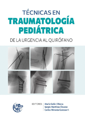 T�CNICAS EN TRAUMATOLOG�A PEDI�TRICA DE LA URGENCIA AL QUIR�FANO