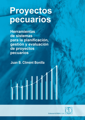 PROYECTOS PECUARIOS. HERRAMIENTAS DE SISTEMAS PARA LA PLANIFICACIN, GESTIN Y EVALUACIN DE PROYECTOS PECUARIOS