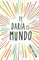 TE DARIA EL MUNDO