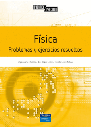 F�SICA. PROBLEM�S Y EJERCICIOS RESUELTOS