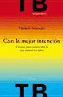 CON LA MEJOR INTENCI�N. CUENTOS PARA COMPRENDER LO QUE SIENTEN LOS NI�OS