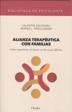 ALIANZA TERAPUTICA CON FAMILIAS: CMO EMPODERAR AL CLIENTE EN LOS CASOS DIFCILES